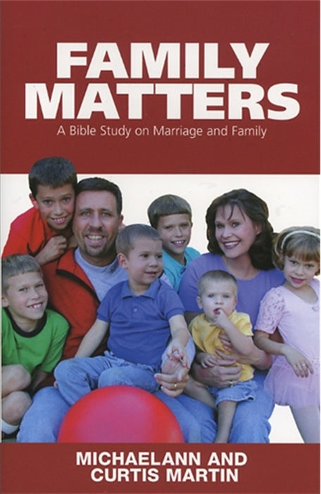 Family Matters: A Bible Study on Marriage and Family
