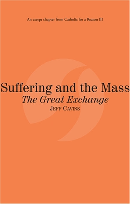 Suffering and the Mass: The Great Exchange eBook