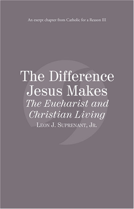 The Difference Jesus Makes: The Eucharist and Christian Living eBook