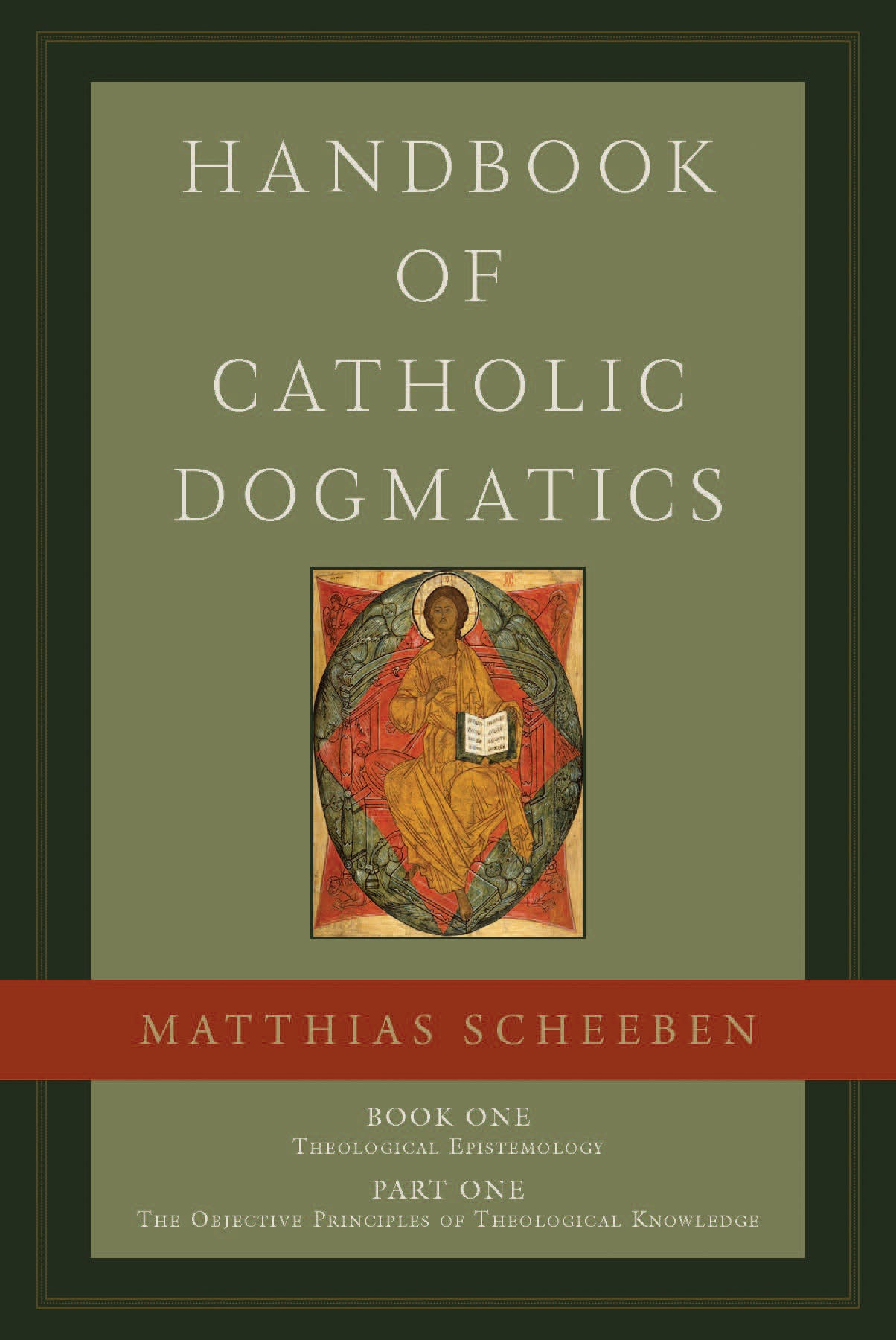Handbook of Catholic Dogmatics 1.1