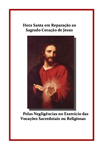 Hora Santa em Reparacao ao Sagrado Coracao de Jesus