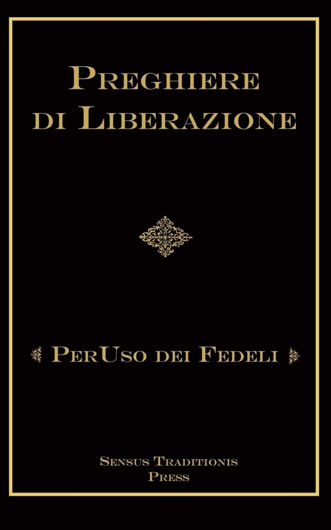Preghiere di Liberazioni: Per Uso Dei Fedeli (Italian Edition)