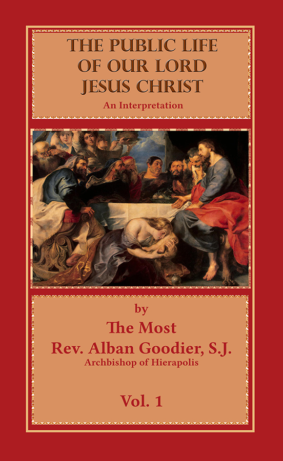 The Public Life of Our Lord Jesus Christ: An Interpretation (Vol. 1)