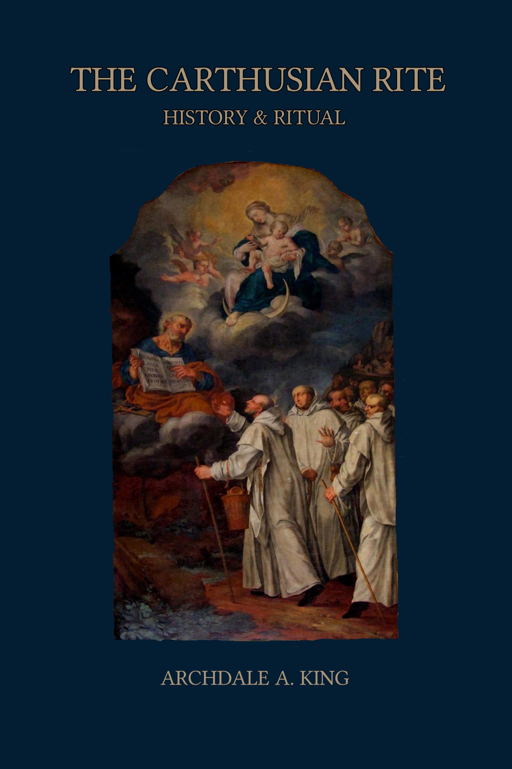 The Carthusian Rite: History and Ritual