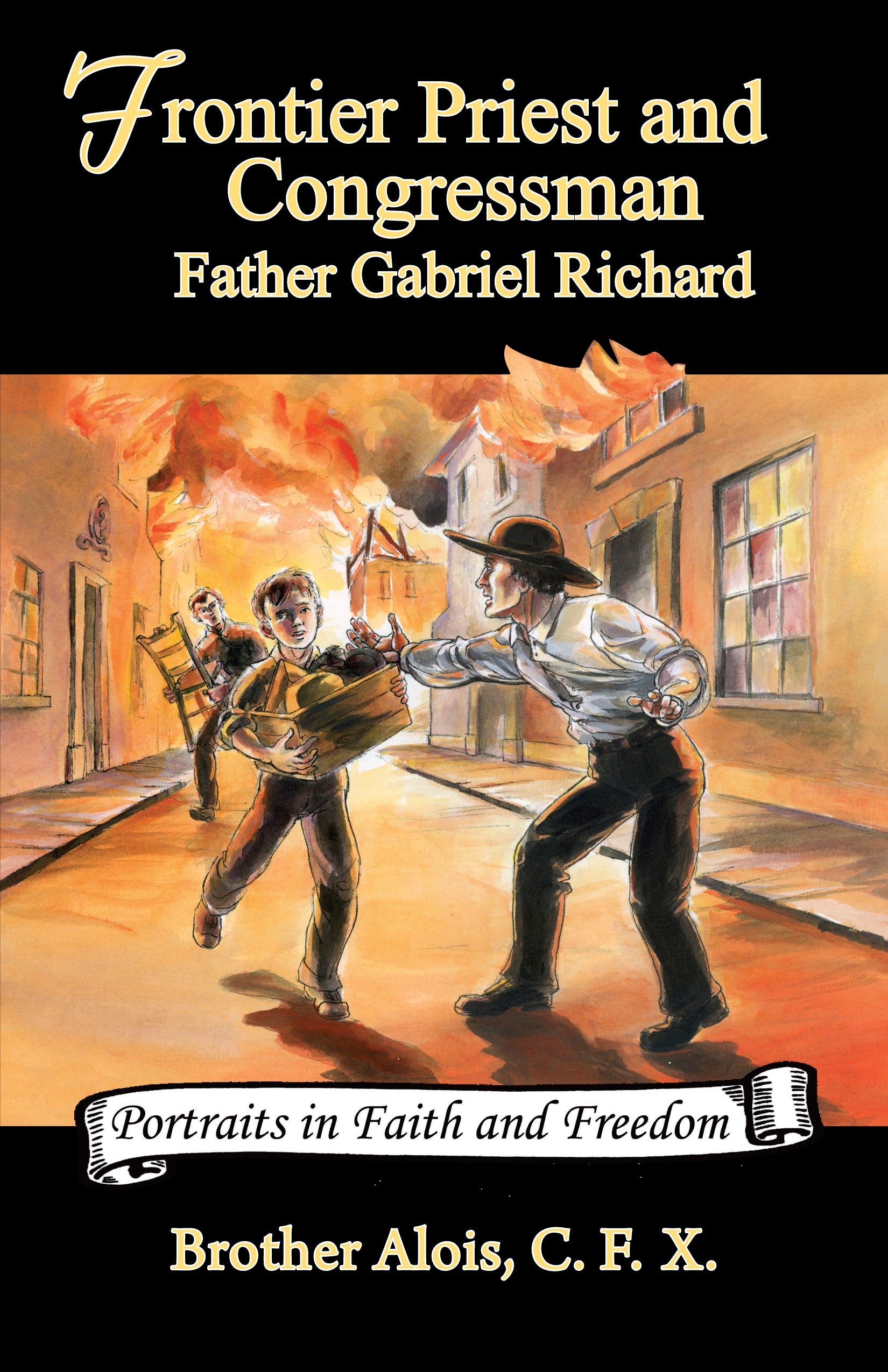 Frontier Priest and Congressman: Father Gabriel Richard, S.S.