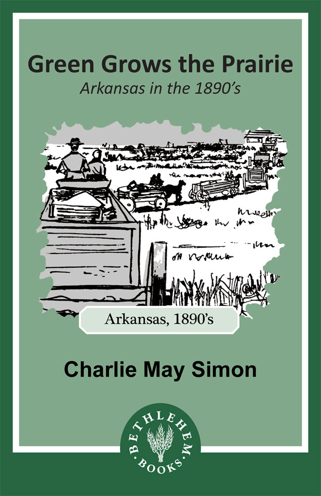 Green Grows the Prairie: Arkansas in the 1890's (e-Book only)