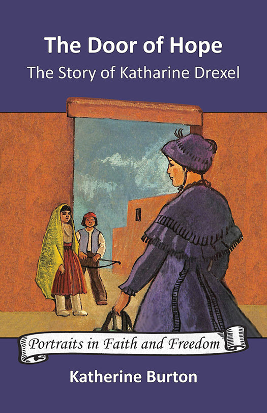The Door of Hope: The Story of Katharine Drexel (e-Book only)