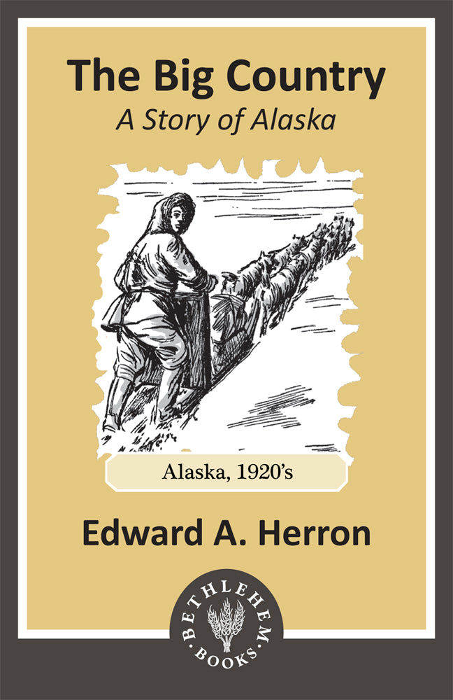 The Big Country: A Story of Alaska (e-Book only)