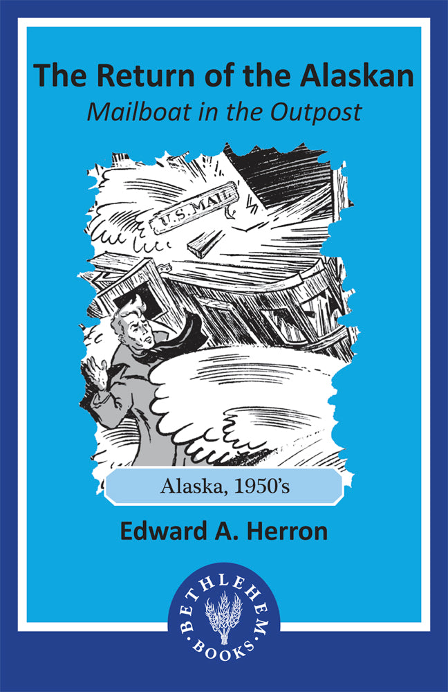 The Return of the Alaskan: Mailboat in the Outpost (e-Book only)