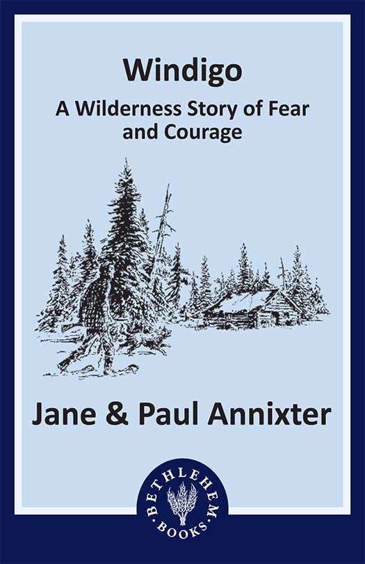 Windigo: A Wilderness Story of Fear and Courage (e-Book only)