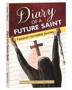 Diary of a Future Saint: Faustina's Incredible Journey