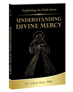 Explaining the Faith Series: Understanding Divine Mercy