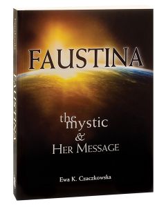 Faustina: The Mystic and Her Message