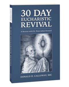 30 Day Eucharistic Revival: A Retreat with St. Peter Julian Eymard