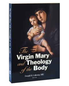 The Virgin Mary and Theology of the Body