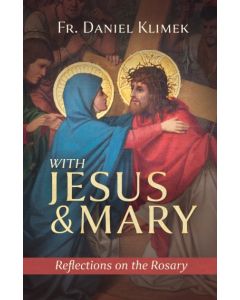 With Jesus and Mary: Reflections on the Rosary