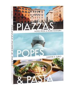 Piazzas, Popes, and Pasta: Notes from a Rome Sojourn