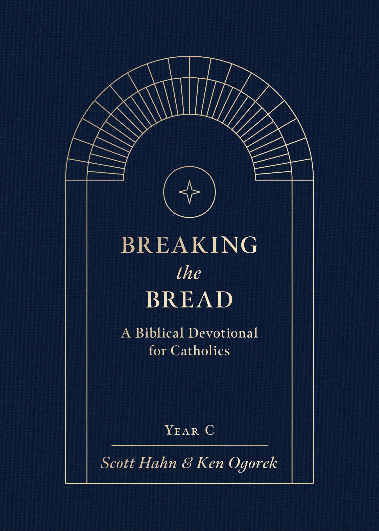 Breaking the Bread: A Biblical Devotional for Catholics Year C