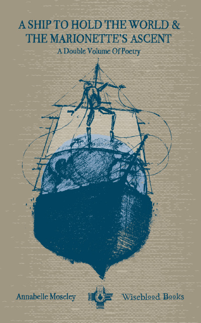A Ship to Hold the World & The Marionette's Ascent (Double Volume)