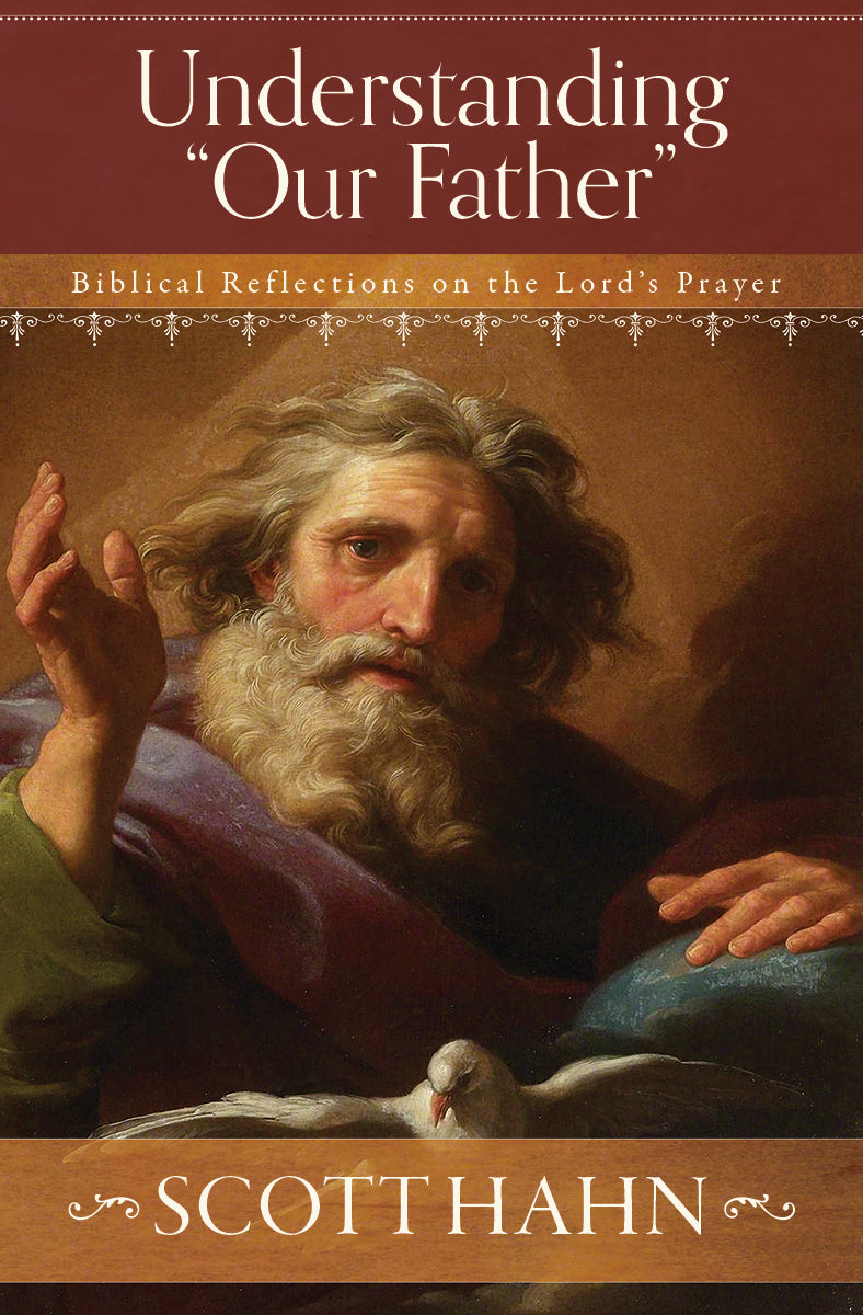 Understanding "Our Father": Biblical Reflections on the Lord's Prayer