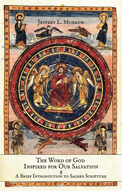 The Word of God Inspired for Our Salvation: A Brief Introduction to Sacred Scripture