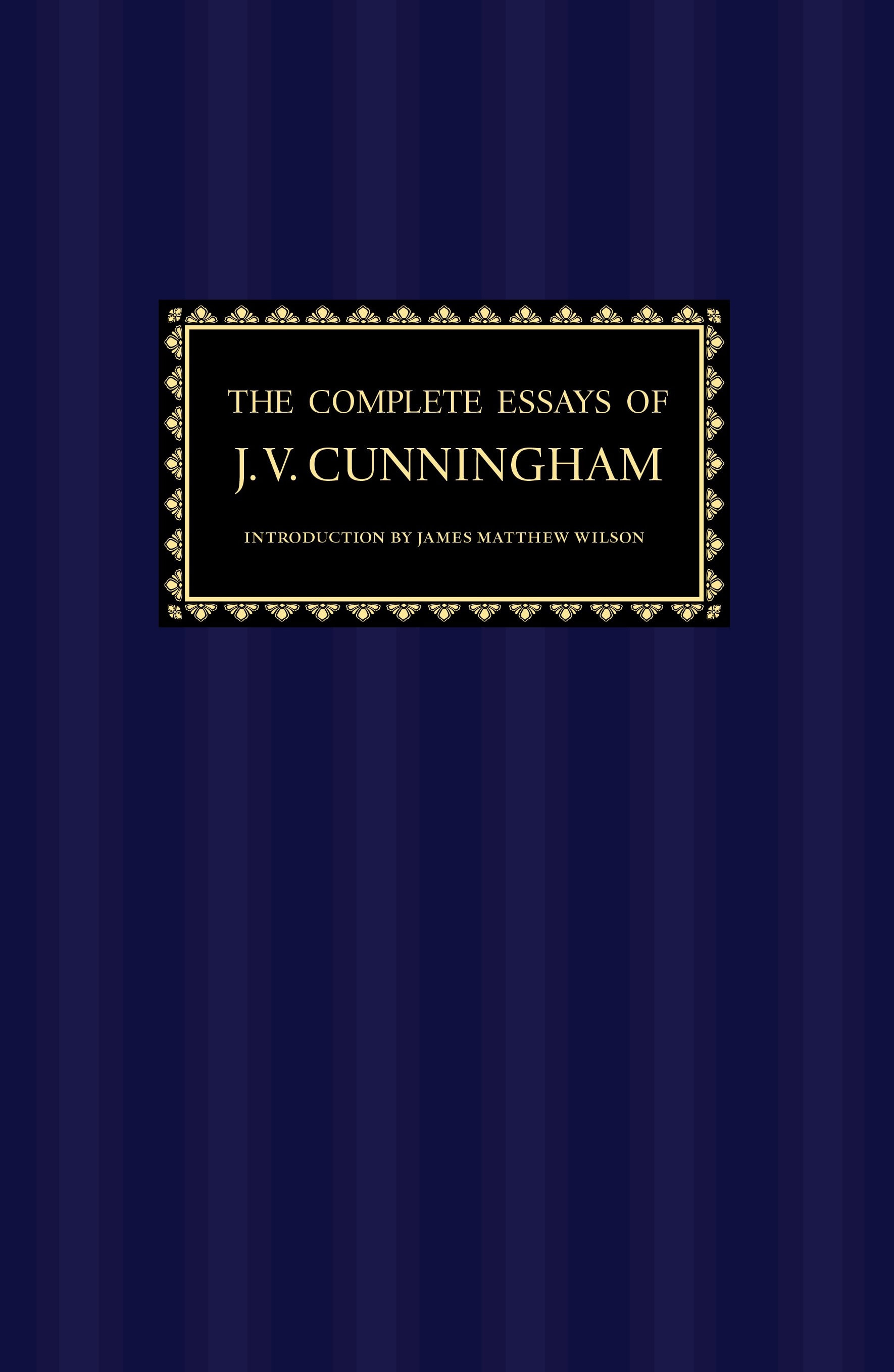 The Complete Essays of J.V. Cunningham