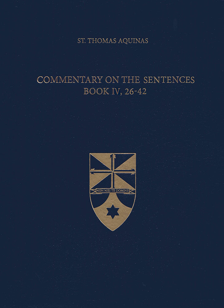 Vol. 9 Commentary on the Sentences, Book IV, 26-42 (Latin-English Opera Omnia)