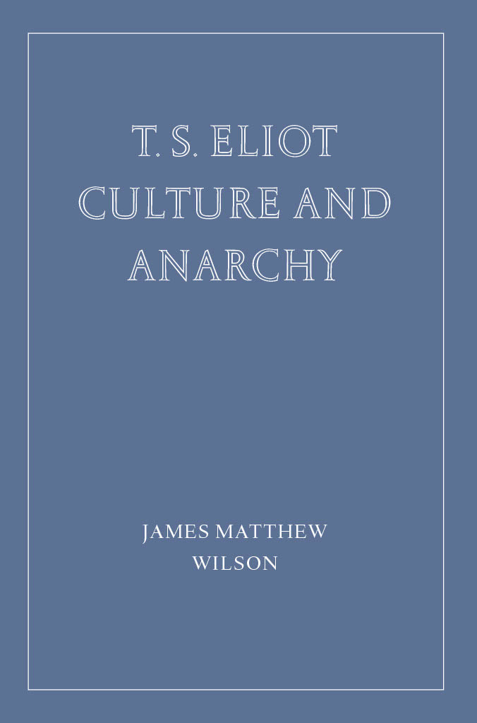 T.S. Eliot: Culture and Anarchy