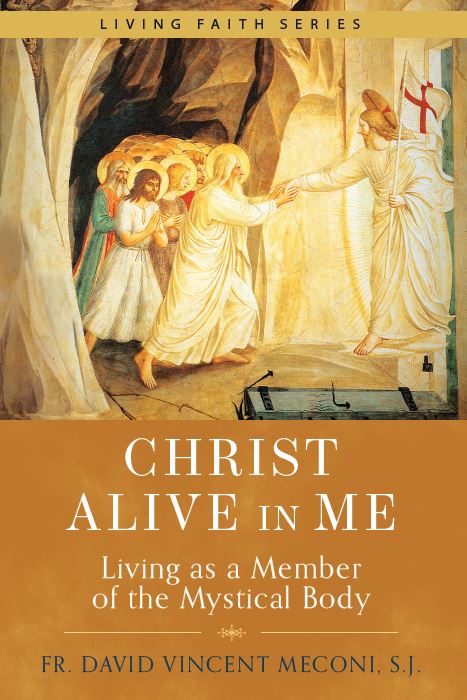 Christ Alive in Me: Living as a Member of the Mystical Body