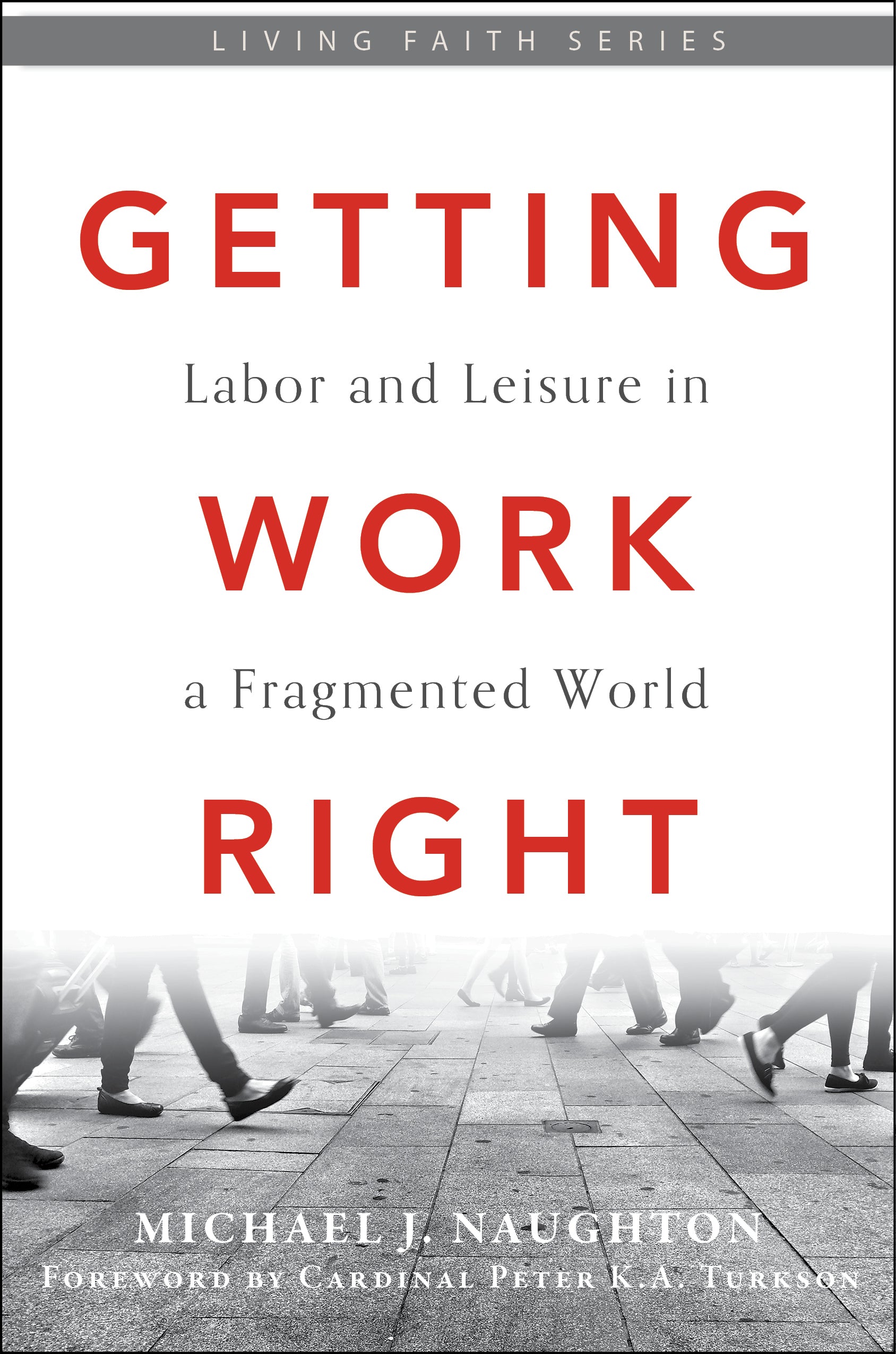 Getting Work Right: Labor and Leisure in a Fragmented World